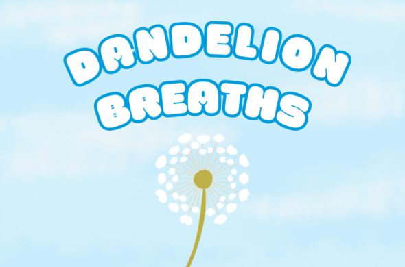 Dandelion Breaths How to do breathing exercises: Dandelion breaths