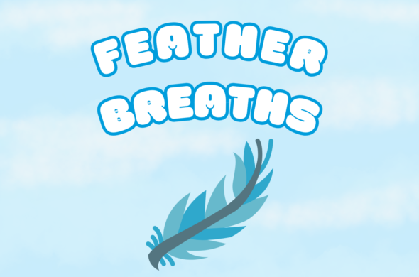 Feather Breaths How to do breathing exercises: Feather Breaths