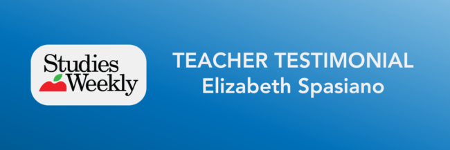 Elizabeth Spasiano Studies Weekly Teacher Testimonial Elizabeth Spasiano Studies Weekly Testimonial