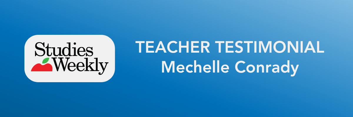 Mechelle C. Studies Weekly Teacher Testimonial Mechelle C. Studies Weekly Testimonial