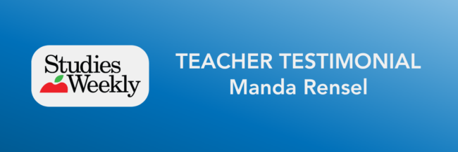Manda Rensel Studies Weekly Teacher Testimonial Header which reads: Manda Rensel Teacher Testimonial