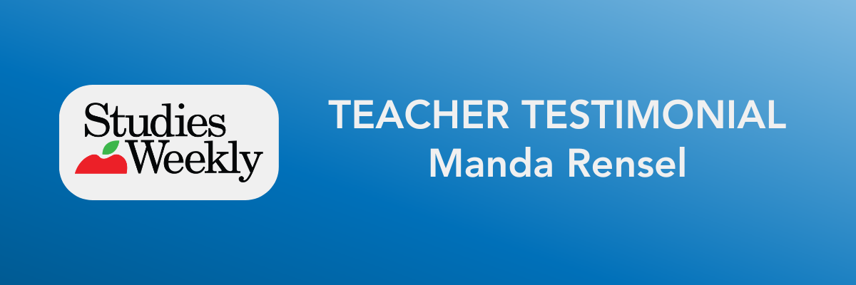 Manda Rensel Studies Weekly Teacher Testimonial Header which reads: Manda Rensel Teacher Testimonial