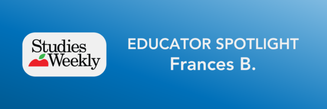 Frances B Educator Spotlight Frances B Educator Spotlight
