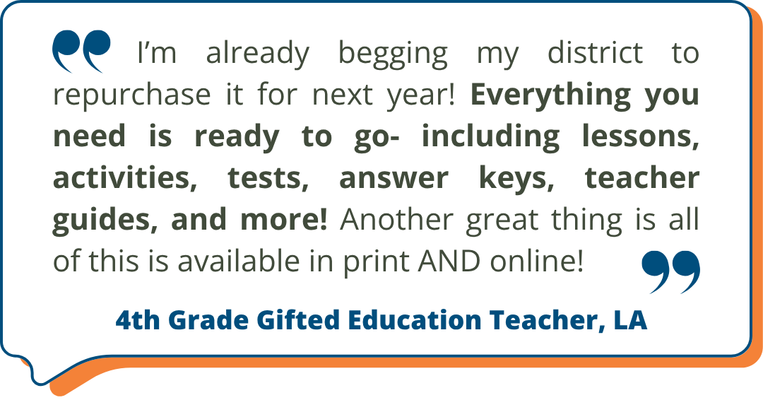 4th Grade Gifted Education Teacher, LA Studies Weekly Testimonial: "I’m already begging my district to repurchase it for next year! Everything you need is ready to go- including lessons, activities, tests, answer keys, teacher guides, and more! Another great thing is all of this is available in print AND online!" - 4th Grade Gifted Education Teacher, LA