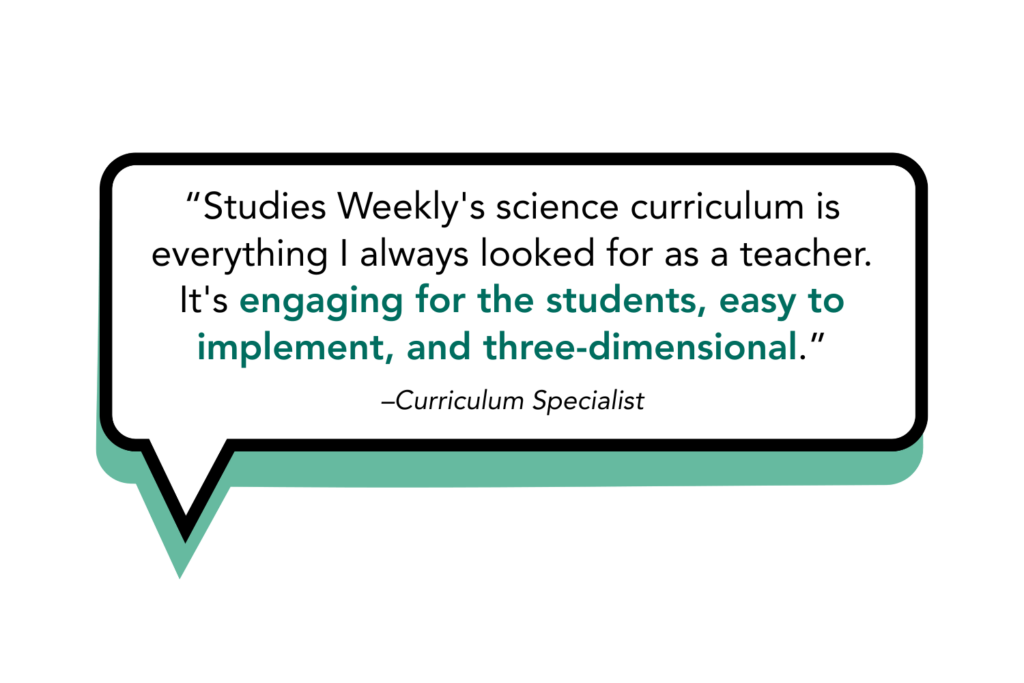 Science-testimonial-2 Testimonial from a curriculum specialist praising the engagement, ease of implementation, and three dimensional learning of Studies Weekly's Science programs