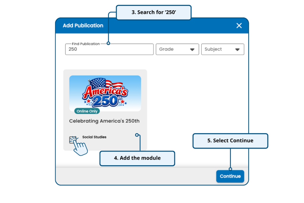 Add America 250 Module Add Publication dialog showing a search box with '250', and steps: 3 Search, 4 Add the module, 5 Continue; publication card on the left.